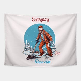 Every day I'm Shovelin' Tapestry