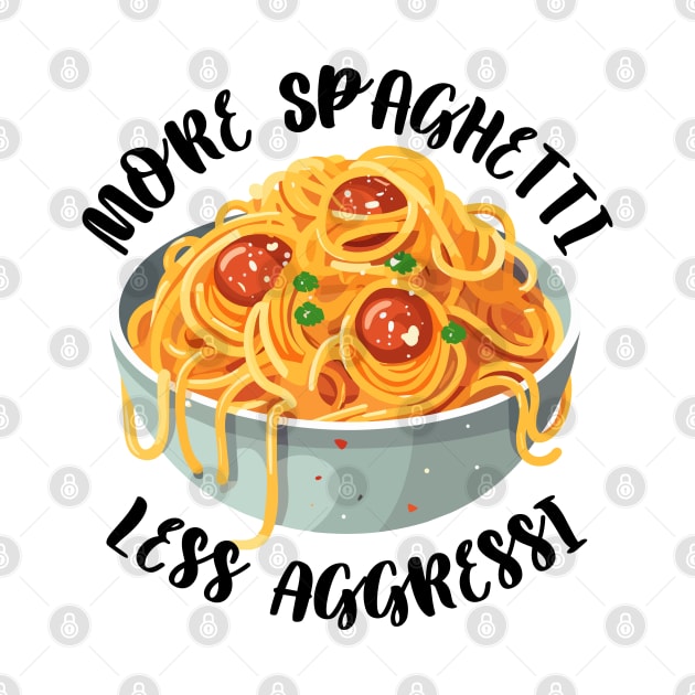 More Spaghetti Less Aggressi Eat Pasta Run Fasta by Lab Of Creative Chaos