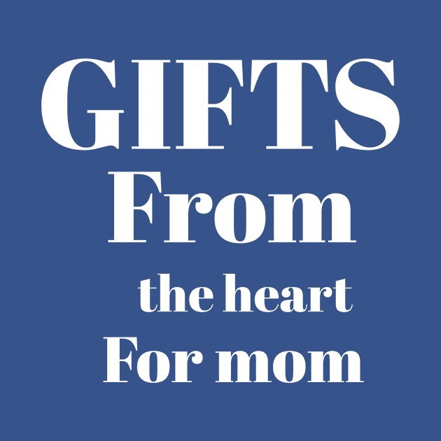 Gifts from the hert for mom by Abdo Shop