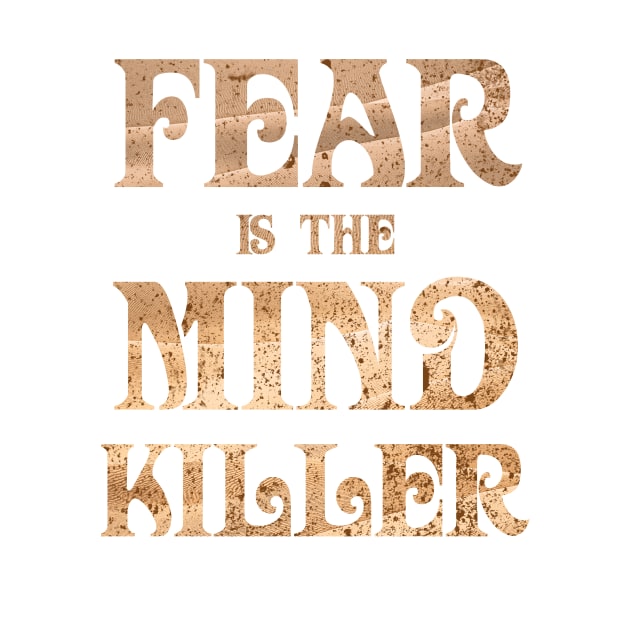 Fear Is The Mind Killer Classic Vintage Dune Quote by Dream Artworks