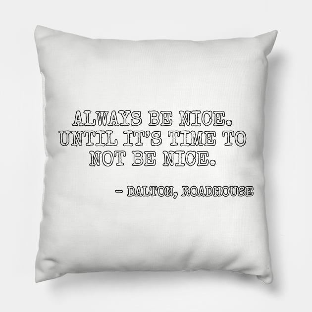 Always be nice... Pillow by Among the Leaves Apparel
