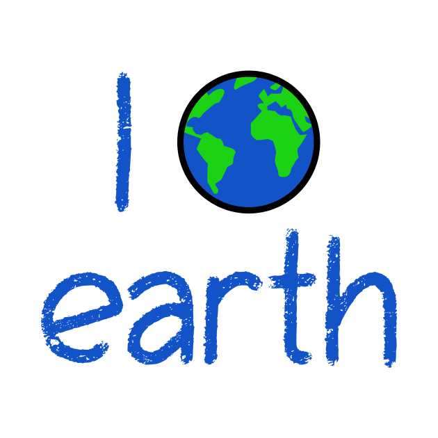 I Love Earth environmentalist by Tip Top Tee's