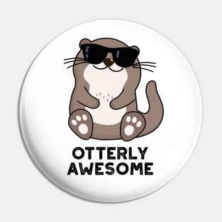 Otterly Awesome Funny Animal Otter Pun Pin