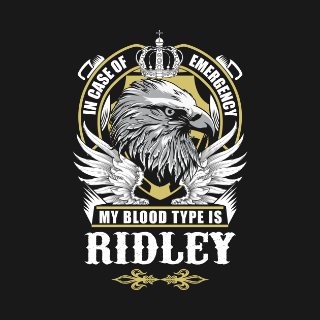 Disover Ridley Name T Shirt - In Case Of Emergency My Blood Type Is Ridley Gift Item - Ridley - T-Shirt