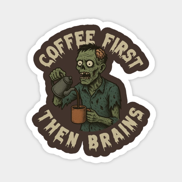 Coffee First, Then Brains Magnet by stayfrostybro