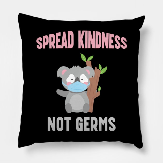 Spread Kindness Not Germs - Cute Koala Bear Pillow by mstory