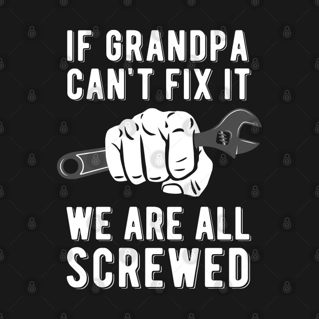 Discover Funny Grandpa Saying T-Shirt