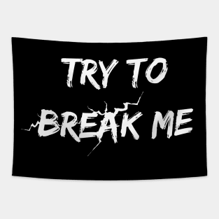 Try to break me Tapestry