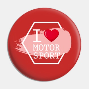 I Love Motorsport Pin