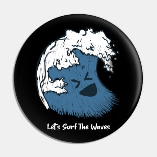 Let's Surf the Waves Pin