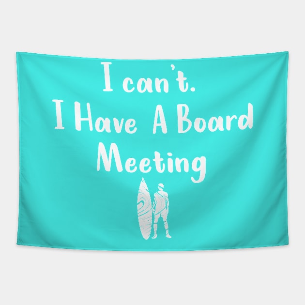 I cant I have a board meeting, funny surf design beach design Tapestry by L  B  S  T store