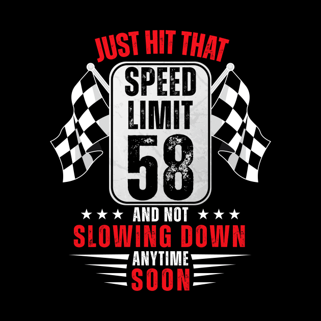 58th Birthday Speed Limit Sign 58 Years Old Funny Racing by HollyDuck