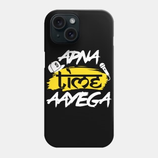 Apna Time Aayega Bollywood Hindi Quote T-shirt Phone Case