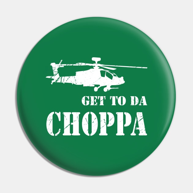 Get to the choppa Pin by redsoldesign