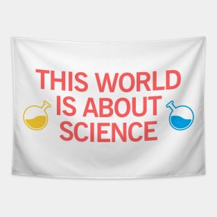 this world is about science Tapestry