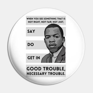 John Lewis: Quote "Good Trouble" Pin