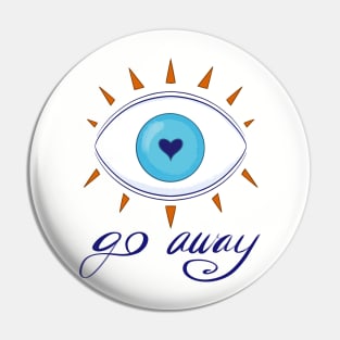 Go Away - Evil Eye Pin