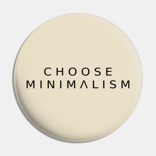 Choose Minimalism Pin