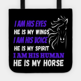 I Am His Eyes He Is My Wings I Am His Voice He Is My Spirit I Am His Human He Is My Horse Tote