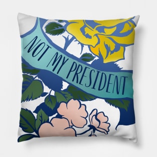 Not My President Pillow