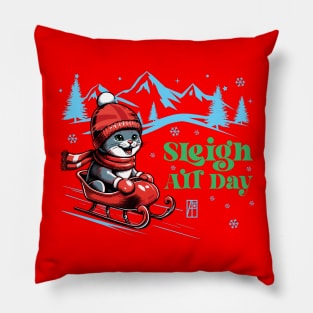 Sleigh All Day - Cat in sleigh - Funny Christmas - Xmas - Happy Holidays Pillow