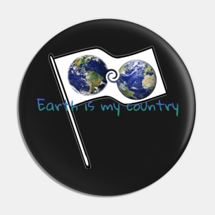 Earth is my country Pin