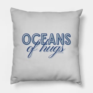 Oceans of hugs Pillow