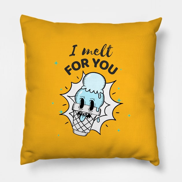 I MELT FOR YOU Pillow by FromBerlinGift