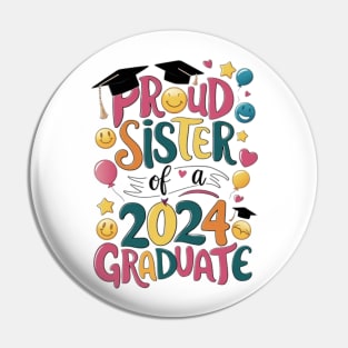 Proud Sister of a 2024 Graduate Senior Class Graduation Family Party Pin