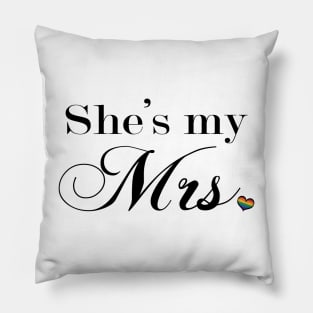 She's My Mrs. Lesbian Pride Typography Pillow