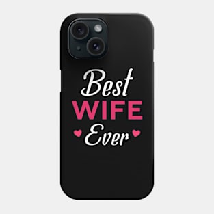 Best Wife Ever Phone Case