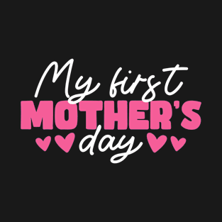 My first mothers day T-Shirt