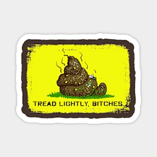 Tread Lightly, Bitches Magnet