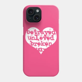 Betrayed and Broken Phone Case