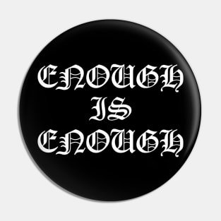 Enough is Enough Pin