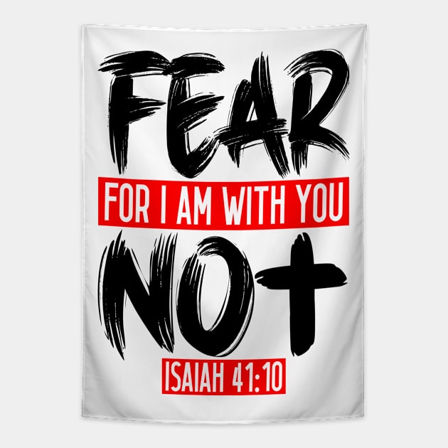 Fear Not For I Am With You - Isaiah 41:10 Tapestry by Plushism