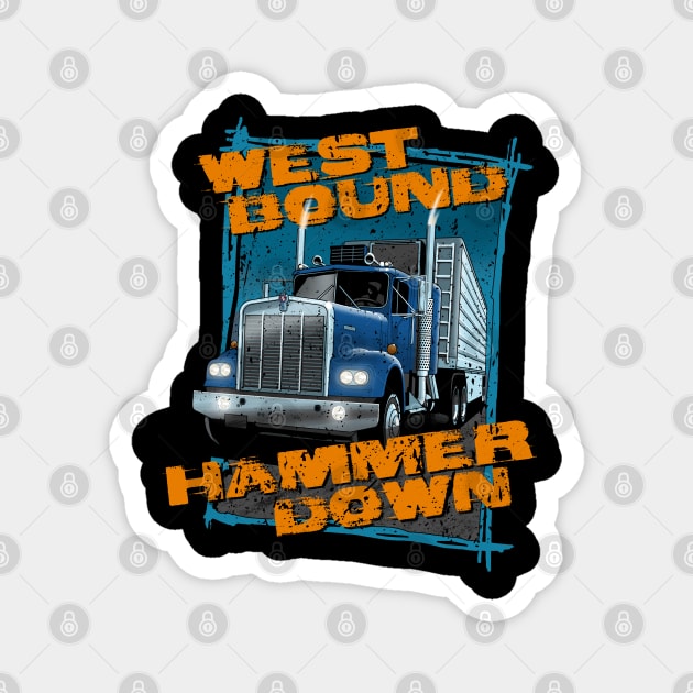 West bound, hammer down Magnet by candcretro