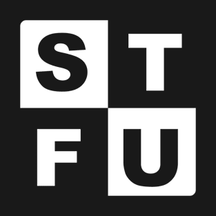 STFU T-Shirt