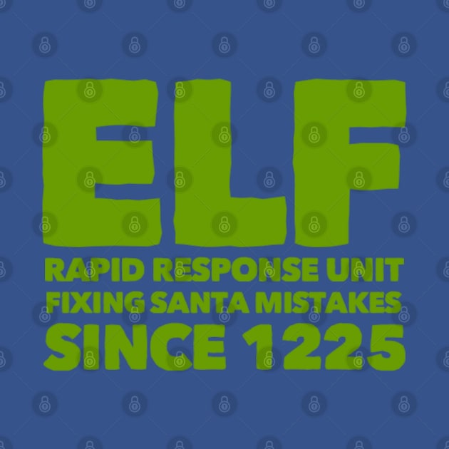 elf rapid response unit, fixing santa mistakes since 1225 by MNZStar