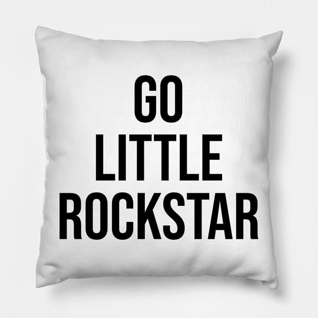 Go little rock start Tiktok famous quotes Pillow by Relaxing Art Shop