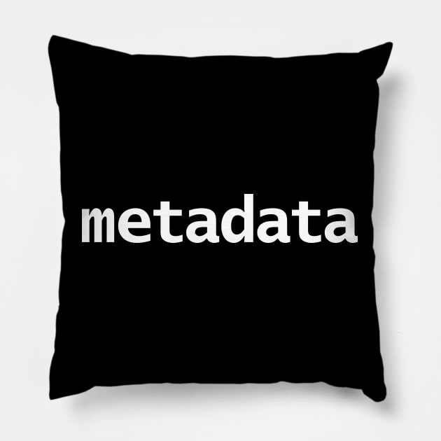 Metadata Minimal White Text Typography Pillow by ellenhenryart