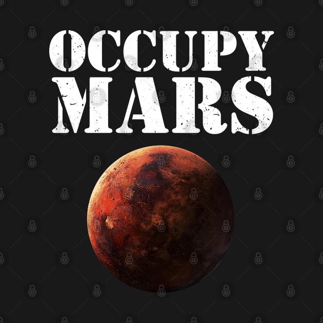 Occupy Mars Space Explorer Space Lover by swissles