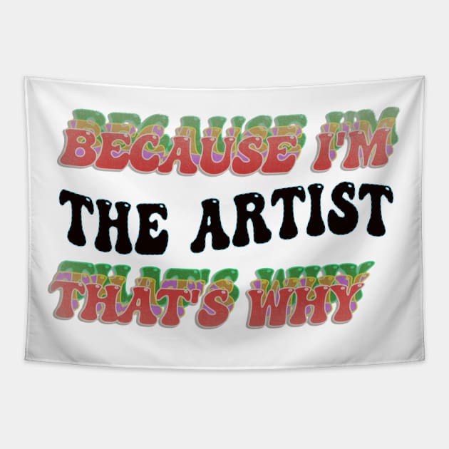 BECAUSE I'M THE ARTIST : THATS WHY Tapestry by elSALMA