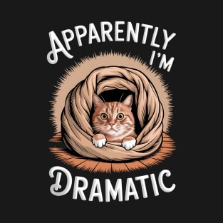 Apparently I'm Dramatic Cat Lover Funny Sarcastic Humor T-Shirt