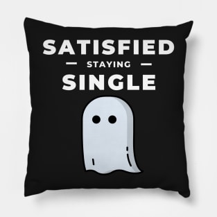 Satisfied Staying Single day gift for happy singles Pillow