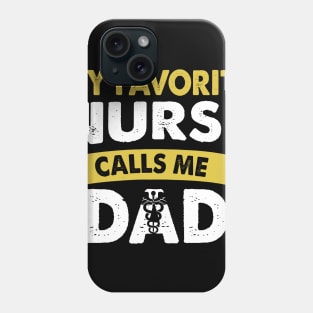 Mens My Favorite Nurse Calls Me Dad Father_s Day Gift Phone Case