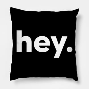 hey - one word design Pillow