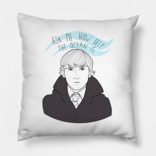 Ask me how deep the ocean is - Oliver #02 Pillow