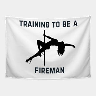 Training To Be A Fireman - Pole Dance Design Tapestry