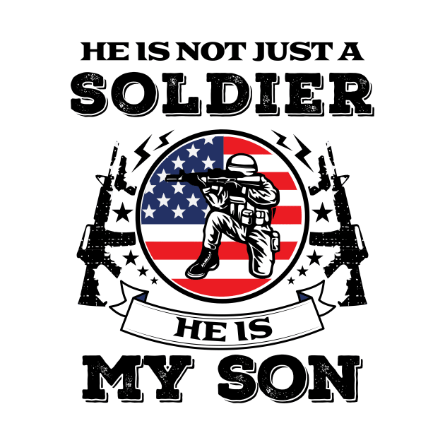 He Is Not Just A Soldier- Patriotic- USA- Son by Crimson Leo Designs
